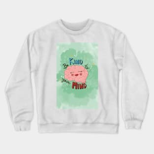 Be Kind to Your Mind 1 Crewneck Sweatshirt